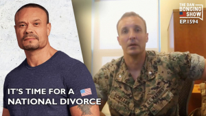 The Dan Bongino Show: August 30, 2021 – It’s Time For A National Divorce