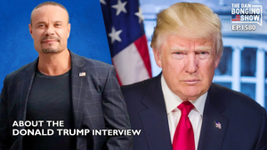 The Dan Bongino Show: August 9, 2021 – About The Donald Trump Interview